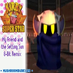 My Friend And The Setting Sun 8 - Bit Remix (Kirby Super Star)