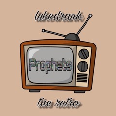 Prophets (feat. Tae Retro)