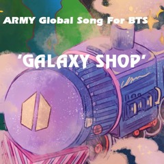 ARMY GLOBAL SONG for BTS 'GALAXY SHOP' Official Audio