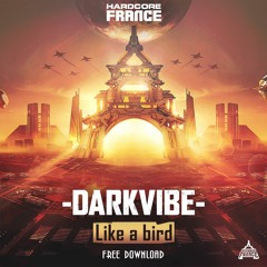 Darkvibe - LIKE A BIRD [Free Download]