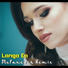 Ioana Ignat - Langa Ea | Stefanescu Remix