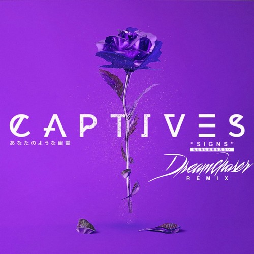 Captives - Signs (Dreamchaser Remix)