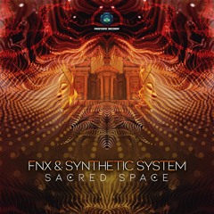 FNX & Synthetic System - Sacred Space ( Out Now )