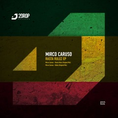 Mirco Caruso - Rasta Rulez (Original Mix) [2Drop Records]