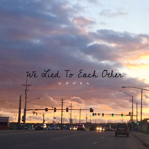 We Lied To Each Other Olivia O Brien Cover By E M M A