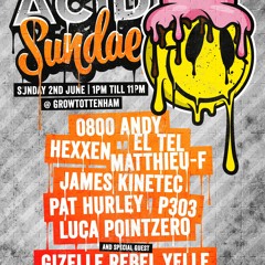 Acid Sundae Live 2 - 6-2019 7pm To 11pm James Kinetec - 0800 Andy - Luca Pointzero - ;p303