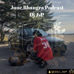 June Bhangra Podcast - Dj JsP