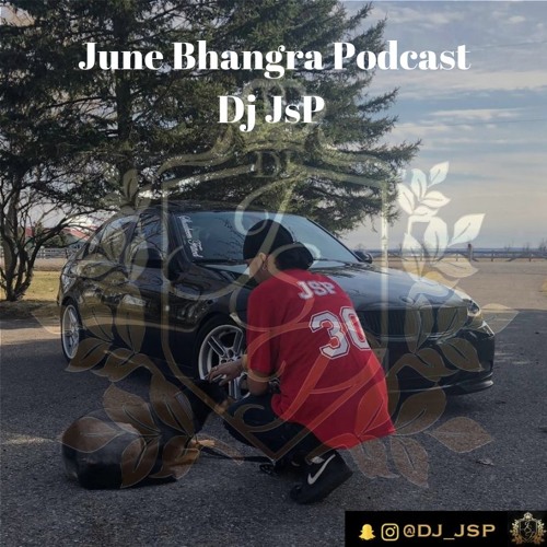 June Bhangra Podcast - Dj JsP