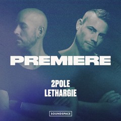 Premiere: 2pole - Lethargie [Tronic]