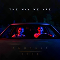 Emrah Is & Ozco - The Way We Are