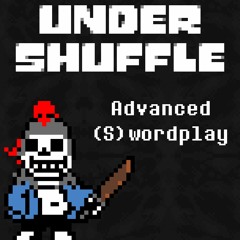 Undershuffle: Advanced (S)wordplay
