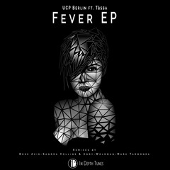 PREMIERE: UCP Berlin ft. Tässa - Fever (Boss Axis Remix) [In Depth Tunes]