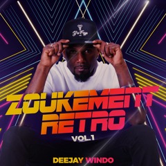 Deejay Windo - ZoukéMenT Rétro - Vol.1