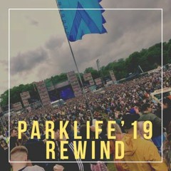 Parklife'19 Rewind