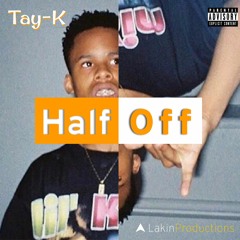 Half Off by Tay-K (Prod. Lakin Productions)