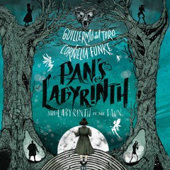 PAN'S LABYRINTH: THE LABYRINTH OF THE FAUN by Guillermo del Toro and Cornelia Funke