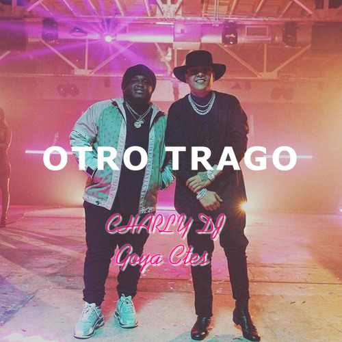 Stream OTRO TRAGO - ✘ DJ CHARLY GOYA Ctes - SECH FT DARELL by DjCharly Goya  Ctes | Listen online for free on SoundCloud