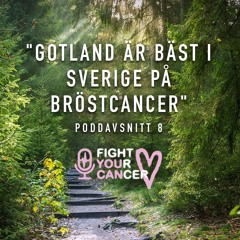 Gotland är bäst i Sverige på bröstcancer - Avsnitt 8