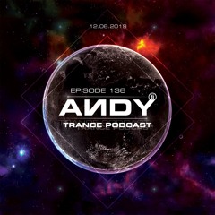 ANDY's Trance Podcast Episode 136 (12.06.2019)