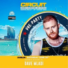 DJ Dave Mladi - Circuit Festival @ Euphoria Dublin Pride 2019 Promo Set