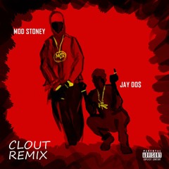 Mod Stoney X Jay Do$ - Clout (Remix)