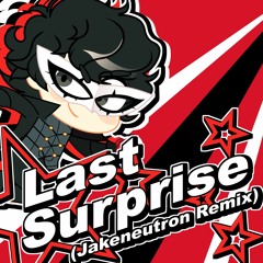 Last Surprise (Jakeneutron Remix) Feat. Eleanor Forte