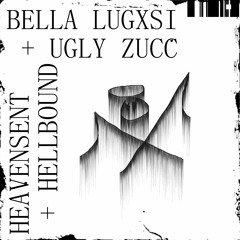 bella lugxsi - *** heavensent//hellbound *** (prod uglyzucc & bella lugxsi)