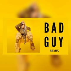 Billie Eilish - Bad Guy Remix