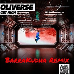 Oliverse - Get High (BarraKudha Remix)
