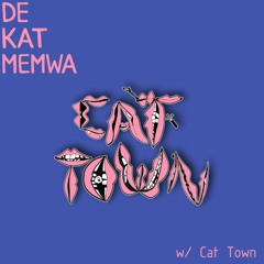 De Kat Memwa #14 w/ Cat Town (Mike Medow & Ryan Spencer)