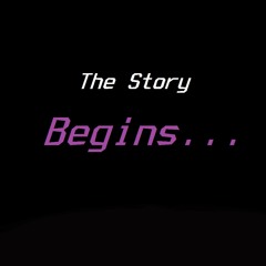 The Story Begins...