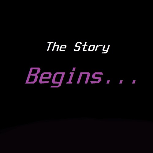 The Story Begins...