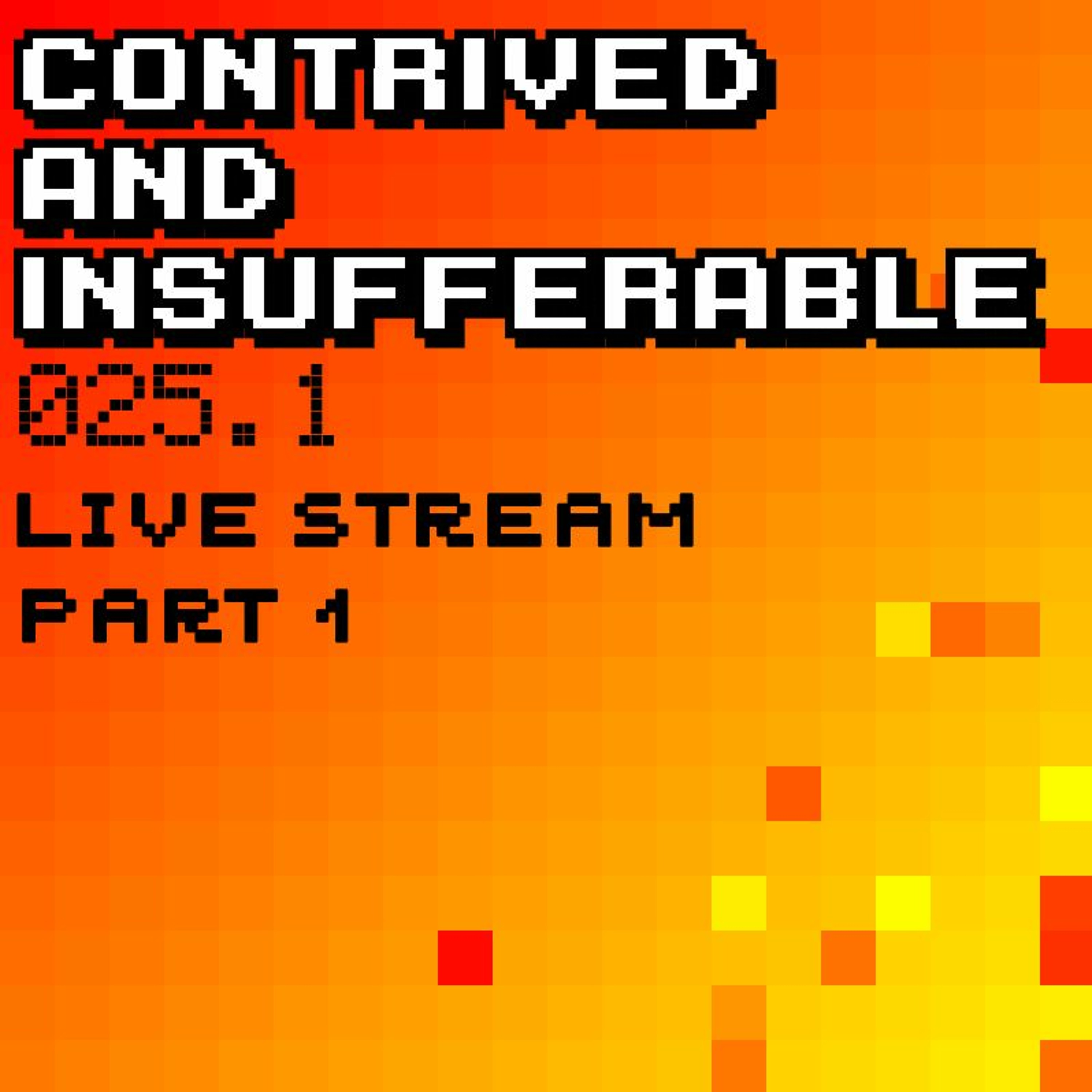 Contrived & Insufferable