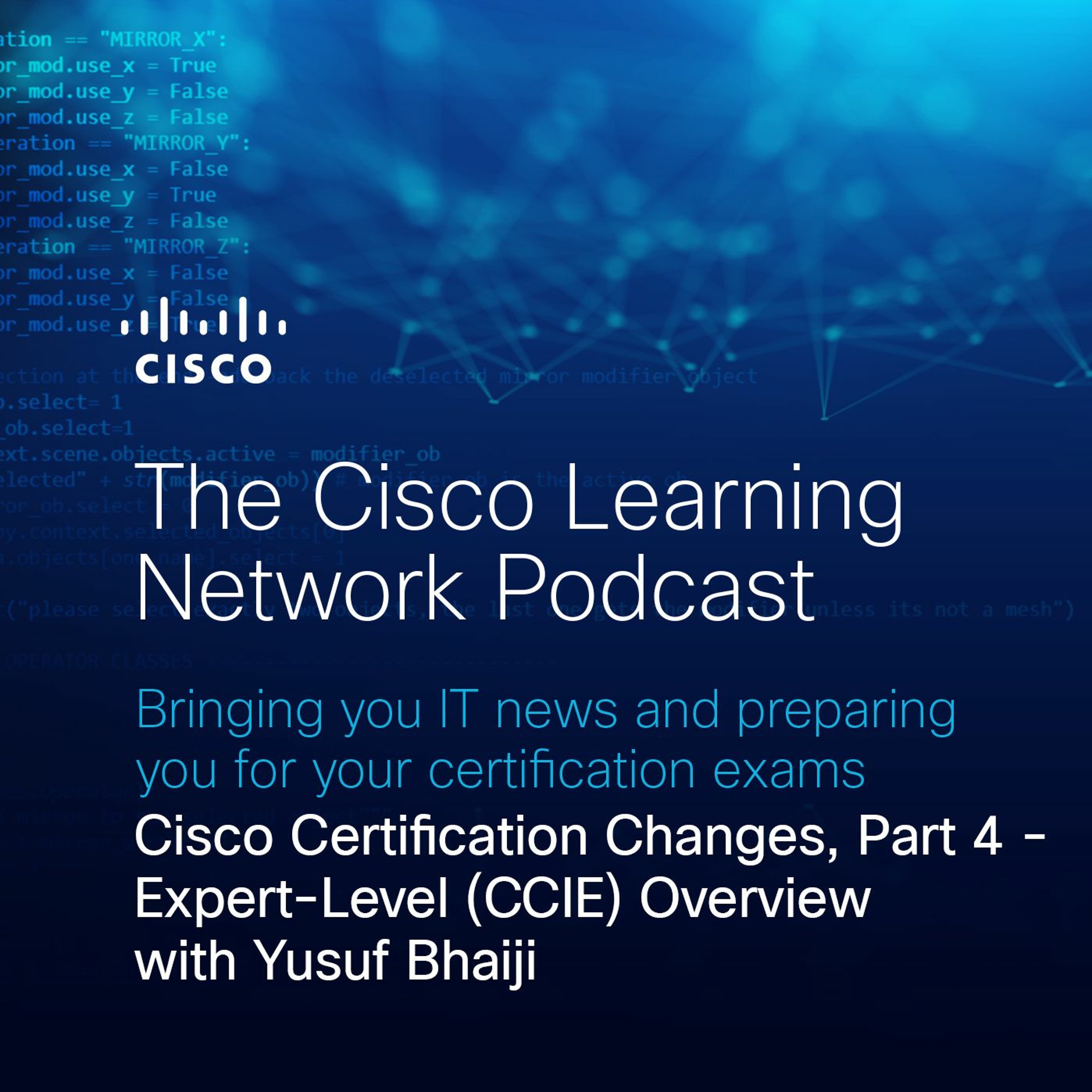 Cisco Certification Changes, Part 4: Expert-Level (CCIE) Overview with Yusuf Bhaiji