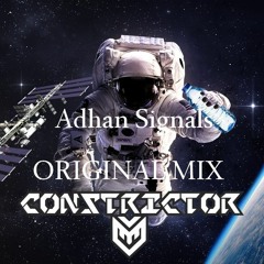 Adhan Signals-Constrictor ft Zion ORIGINAL MIX
