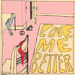 Love Me Better