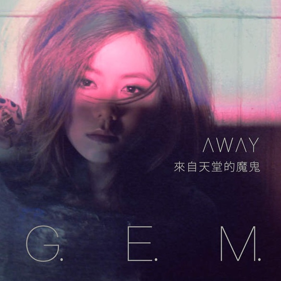 Listen to G.E.M.【來自天堂的魔鬼AWAY】 by Moonchild in gem 