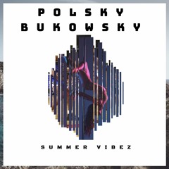 Polsky Bukowsky - Summer Vibez (Prod. Anno Domini Nation)