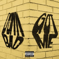 Got Me ft. Ari Lennox, Omen, Ty Dolla $ign & Dreezy
