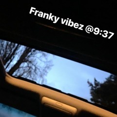 Franky Vibez @9:37