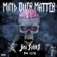 Joey $ynth$ - Mind over Matter [Prod. YDNA]