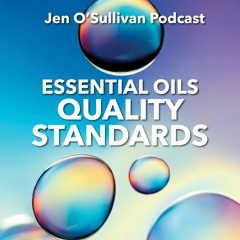 Essential Oil Quality Standards By Jen OSullivan