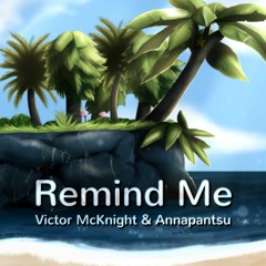 Remind Me (Kingdom Hearts III Song) - Victor McKnight & Annapantsu