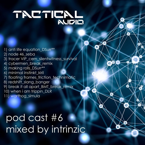 tactical audio pod cast 6 mixed by intrinzic