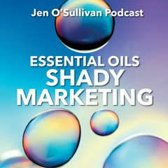 Shady Marketing In The Essential Oil Industry By Jen OSullivan