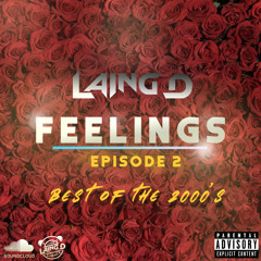 FEELINGS EP. 2 -- (BEST OF 2000's)