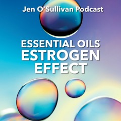 Essential Oils Lavender And Tea Tree Estrogenic Effect By Jen OSullivan