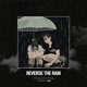 on Reverse the rain