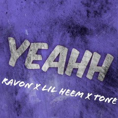 Yeahh- Ray Ft. Lil H33m & Lil Tone