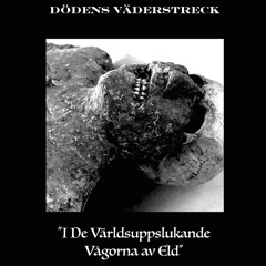 Dödens Väderstreck - I De Världsuppslukande Vågorna Av Eld (Excerpt)